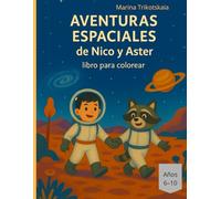 Aventuras Estelares de Niko y Aster.: Un viaje a través de mundos aún no presentes en los mapas estelares.
