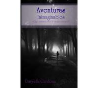 Aventuras Inimaginables: ¿Qué Pasara En El Bosque Oscuro? (Spanish Edition)