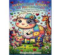 Aventuras kawaii en patchwork: Libro para colorear para todas las edades (niños, niñas y adultos)