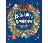 Aventuras Navideñas. Tu Calendario de Adviento En 24 Historias