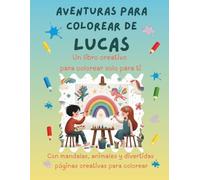 Aventuras para colorear de Lucas: Libro para colorear personalizado con animales, naturaleza y mandalas | 32 páginas de actividades creativas | Edición especial para Lucas