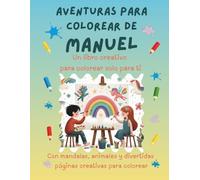 Aventuras para colorear de Manuel: Libro para colorear personalizado con animales, naturaleza y mandalas | 32 páginas de actividades creativas | Edición especial para Manuel