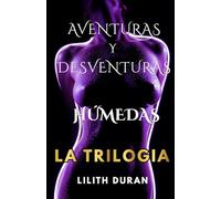 Aventuras y Desventuras Húmedas - La Trilogía