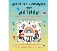 Aventure à colorier pour Nathan: Livre de coloriage personnalisé pour enfants créatifs avec animaux, nature, mandalas & pages interactives | 32 pages ... | Idée cadeau personnalisée pour Nathan