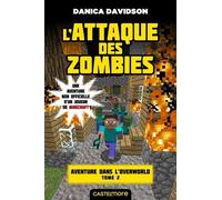 Aventure Dans L'overworld - Tome 2 - L'attaque Des Zombies