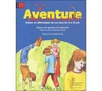 Aventure dans mon univers Estime et affirmation de soi - Collectif - Hopital Sainte-Justine - broché - Essai