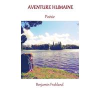 Aventure humaine En 100 poèmes - Benjamin Frakland - Librinova - broché - Poésie