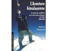 Aventure hymalayenne-expeditions sur les plus htes montagnes Michel Raspaud (Auteur)