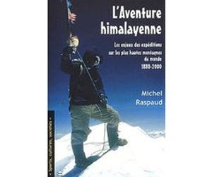 Aventure hymalayenne-expeditions sur les plus htes montagnes Michel Raspaud (Auteur)