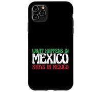 Aventure Mexicaine Ce Qui se Passe au Mexique Reste au Mexique Coque pour iPhone 11 Pro Max