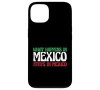 Aventure Mexicaine Ce Qui se Passe au Mexique Reste au Mexique Coque pour iPhone 13