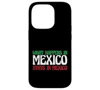 Aventure Mexicaine Ce Qui se Passe au Mexique Reste au Mexique Coque pour iPhone 14 Pro