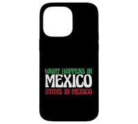 Aventure Mexicaine Ce Qui se Passe au Mexique Reste au Mexique Coque pour iPhone 14 Pro Max