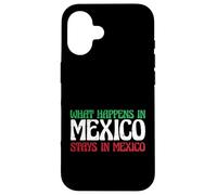 Aventure Mexicaine Ce Qui se Passe au Mexique Reste au Mexique Coque pour iPhone 16