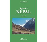 Aventure Népal 2 Livre 2 - André Dréan - L'harmattan - broché - Récit