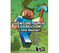 AVENTURE SURVIE ET CREATION LE GUIDE MINECRAFT