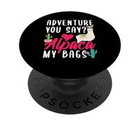 Aventure tu dit ? Alpaga mes sacs. PopSockets PopGrip Adhésif