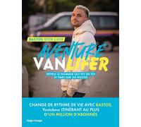 Aventure Vanlifer - Révèle le nomade qui est en toi et pars sur les routes - Bastos - Hugo Image - broché - Guide