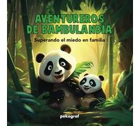 Aventureros de Bambulandia: Superando el miedo en familia
