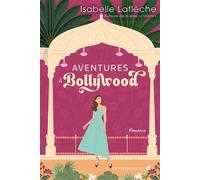 Aventures à Bollywood - Isabelle Lafleche - Éditions J book (ePub) - Livre
