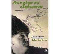 Aventures afghanes Le récit retrouvé de l'archéologue Jules Barthoux - Régis Koetschet - Nevicata - broché - Récit