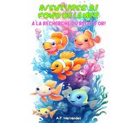 Aventures au fond de la mer. À la recherche du récif d'or!: Un livre divertissant de poissons pour les enfants