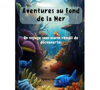 Aventures au Fond de la Mer: Un voyage sous-marin rempli de découvertes