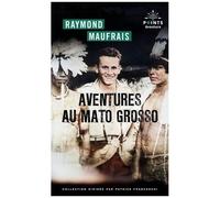 Raymond Maufrais – Aventures au Mato Grosso – Récit – Points – Poche