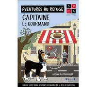 Aventures au refuge. capitaine le gourmand - Audrée Archambault - Grund Quebec - broché - Roman cadet