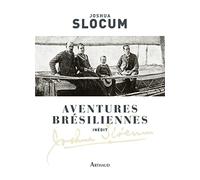 Aventures brésiliennes Joshua Slocum (Auteur), Olivier Merbau (Traduction)