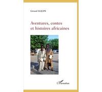 Aventures, contes et histoires africaines - Gérard Luçon - L'harmattan - broché - Roman