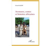 Gérard Luçon – Aventures, contes et histoires africaines – Roman – Broché