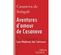 Aventures d'amour de Casanova: A travers l'Europe - Les Maîtres de l'Amour
