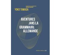 Aventures dans la grammaire allemande et autres poèmes