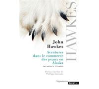 Aventures dans le commerce des peaux en Alaska - John Hawkes - Points - Poche - Roman