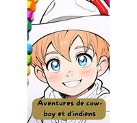 Aventures de cow-boy et d'indiens - Livre de coloriage pour petits et grands. Portraits du Far West - Livre de coloriage créatif. The Big Western ... uniques pour la maternelle et le préscolaire.