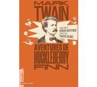 Aventures de Huckleberry Finn Mark Twain (Auteur), Bernard Hoepffner (Traduction), François Busnel (Préface)