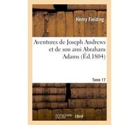 Aventures de Joseph Andrews et de son ami Abraham Adams T17 - Henry Fielding - Hachette Bnf - broché - Livre