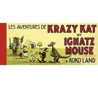 Aventures de Krazy Kat et Ignatz Mouse à Kokoland (Les) - George Herriman - Les Reveurs - broché - Bande dessinée