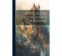 Aventures De Lyderic, Comte De Flandre
