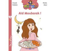 Aventures de maryam tome 4 : a Aid moubarak - Claude Dabbak - Albouraq - cartonné - Document jeunesse
