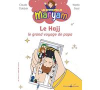 Aventures de Maryam Tome 5 : Le grand voyage de papa au hajj (Les)
