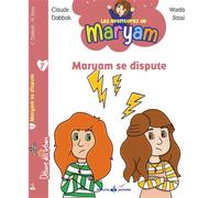 Aventures de maryam tome 7 : m Maryam se dispute - Claude Dabbak - Albouraq - cartonné - Document jeunesse