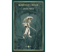 Aventures de Robinson Crusoe: - Illustré par 199 gravures de Grandville - Texte intégral