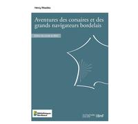 Aventures des corsaires et des grands navigateurs bordelais ; par Henri Ribadieu - Ribadieu-H - Hachette Bnf - broché - Livre