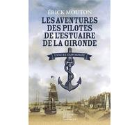 Aventures des pilotes de l'estuaire de la gironde - ERICK MOUTON - Geste - broché - Beau livre