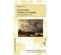 Aventures d'Hercule Hardi Ou La Guyane en 1772 - Jean Pierre Galvan - L'harmattan - broché - Roman