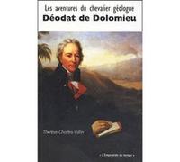 Aventures du chevalier geologue deodat de dolomieu Thérèse Charles-Vallin (Auteur)