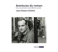 Aventures Du Roman - Une Conversation Avec Michel Jourde