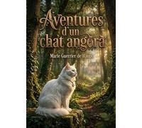 Aventures d'un chat angora: Les péripéties d'un chat angora nommé Mistigris, confronté à l'ennui et en quête de liberté, à travers les yeux de sa jeune propriétaire, Caroline.